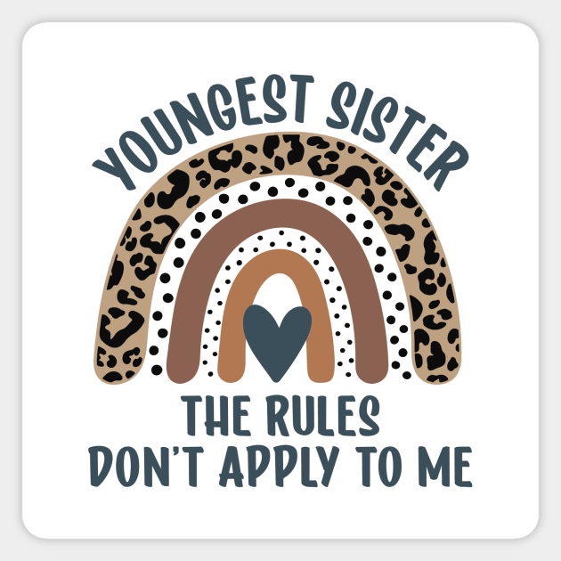 Youngest Sister The Rules Don't Apply To Me Funny Sibling Sticker by JKFDesigns